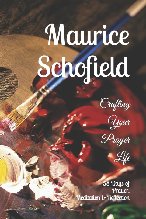 Kniha Crafting Your Prayer Life Maurice Lamound Schofield