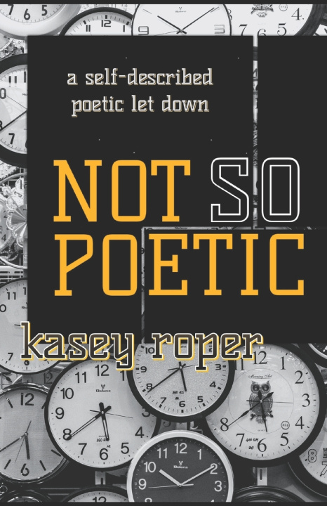 Knjiga Not So Poetic Kasey Roper