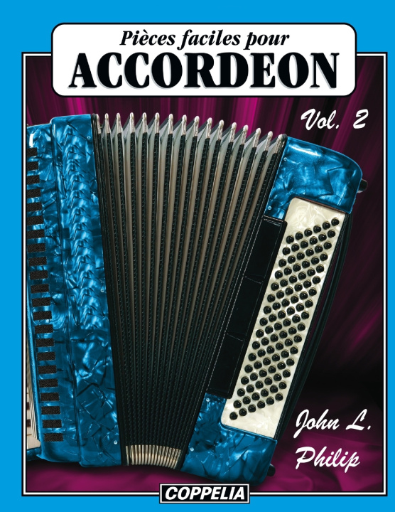 Knjiga Pièces faciles pour Accordéon vol. 2 John L. Philip