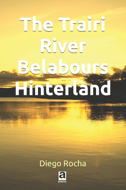 Buch The Trairi River Belabours Hinterland David de Medeiros Leite