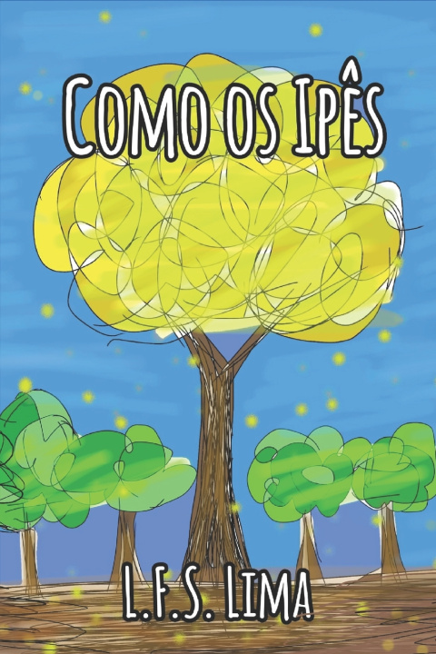 Kniha Como os Ipês Luiz Felipe Lima