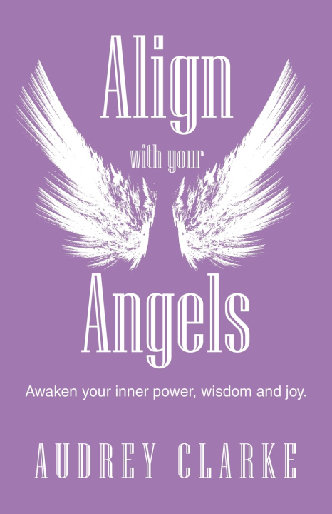 Kniha Align with your Angels Audrey Clarke