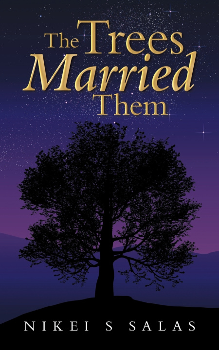 Kniha The Trees Married Them Nikei S Salas