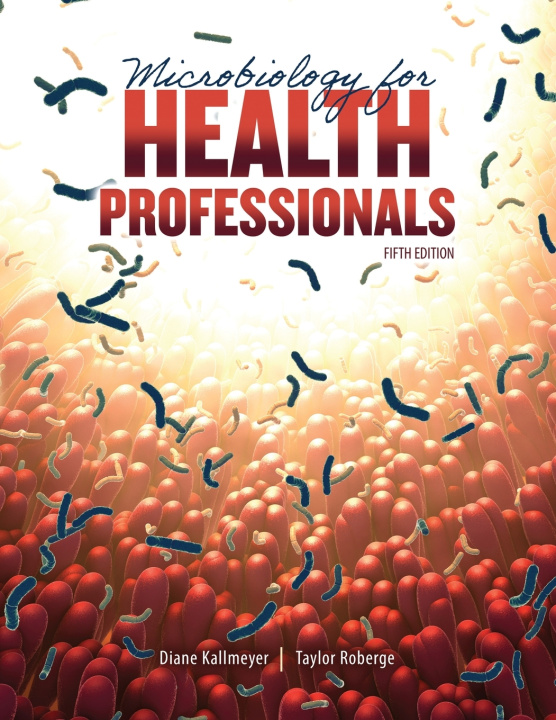Knjiga Microbiology for Health Professionals Kallmeyer-Roberge