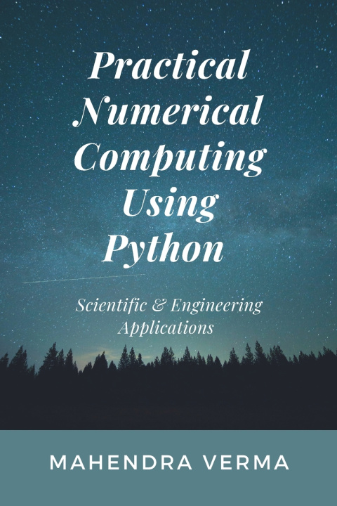 Knjiga Practical Numerical Computing Using Python Mahendra Verma