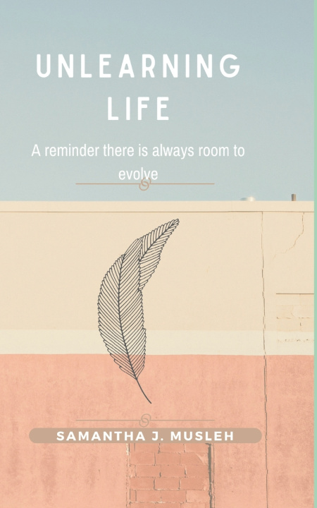 Kniha Unlearning Life Samantha J Musleh
