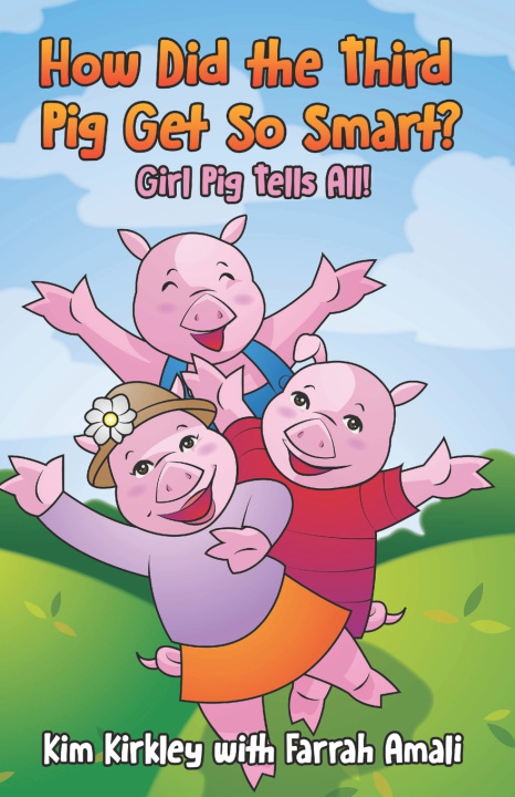 Kniha How Did the Third Pig Get So Smart? Kim Kirkley