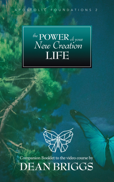 Kniha The Power of Your New Creation Life Dean Briggs