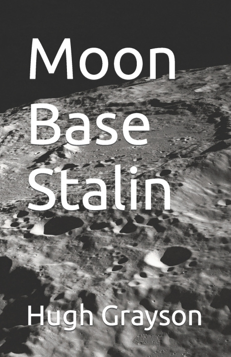 Boek Moon Base Stalin Hugh Grayson