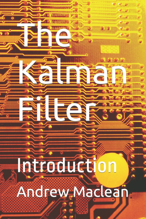 Könyv The Kalman Filter Andrew Maclean