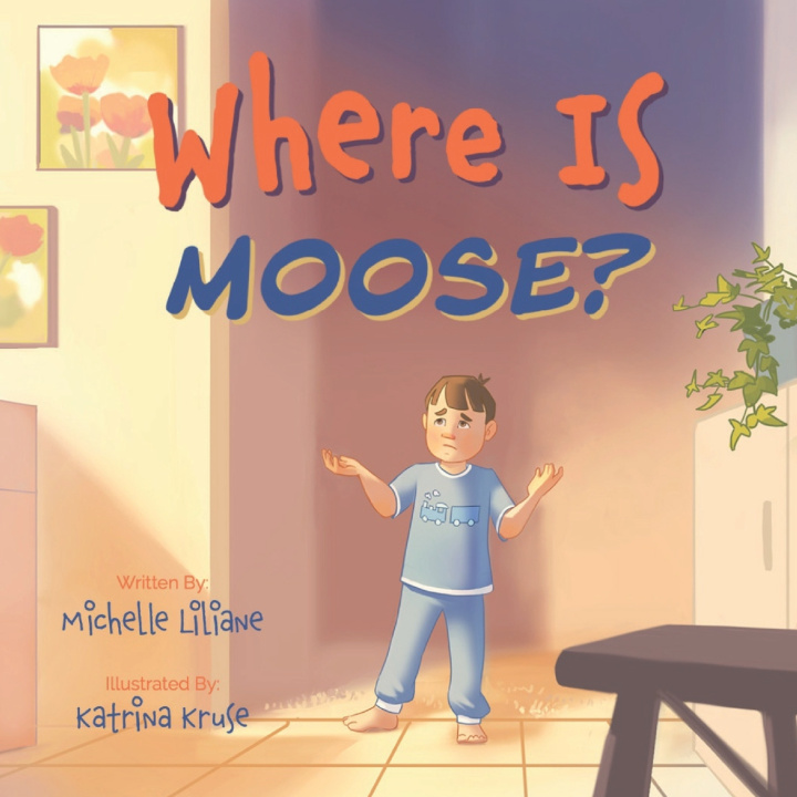 Kniha Where is Moose? Michelle Liliane