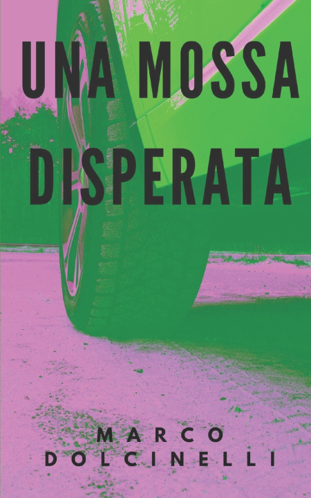 Kniha Una mossa disperata Marco Dolcinelli