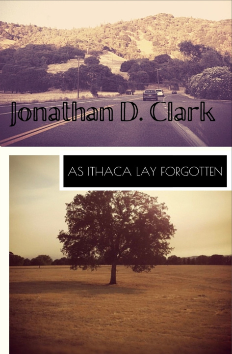 Knjiga As Ithaca Lay Forgotten Jonathan D. Clark