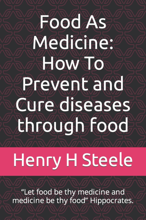 Kniha Food As Medicine Henry H Steele
