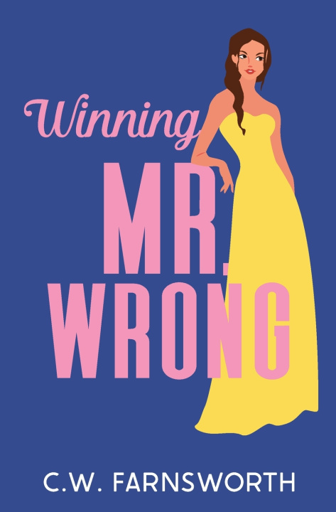 Kniha Winning Mr. Wrong C.W. Farnsworth