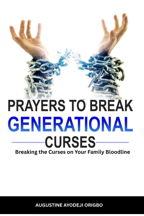 Kniha PRAYERS TO BREAK GENERATIONAL CURSES Augustine Ayodeji Origbo