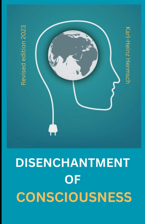 Knjiga The disenchantment of consciousness Karl-Heinz Hermsch