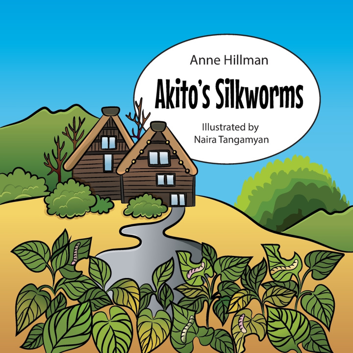 Kniha Akito's Silkworms Anne Hillman