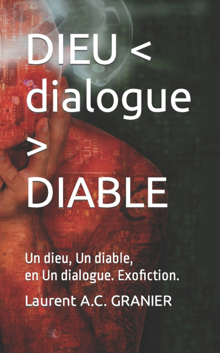 Kniha DIEU < dialogue > DIABLE Laurent A.C. GRANIER