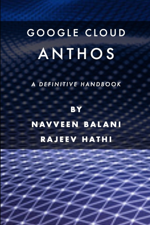 Knjiga Google Cloud Anthos Rajeev Hathi