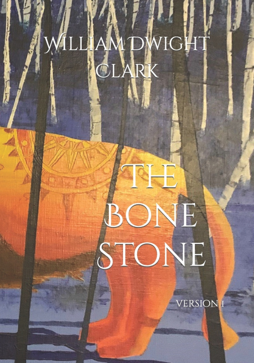 Kniha The Bone Stone William Dwight Clark