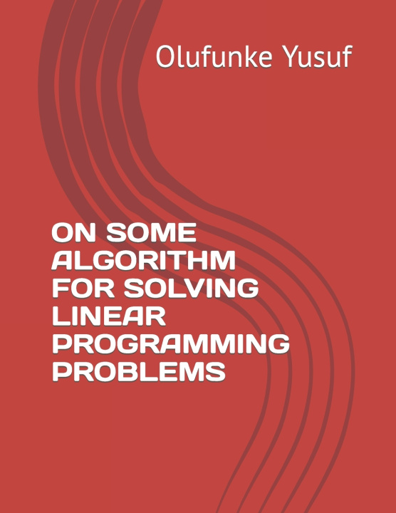 Knjiga ON SOME ALGORITHM FOR SOLVING LINEAR PROGRAMMING PROBLEMS B O Adejor