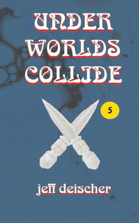 Kniha Under Worlds Collide Jeff Deischer