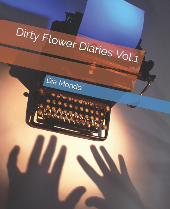 Knjiga Dirty Flower Diaries Vol.1 Dia Monde'
