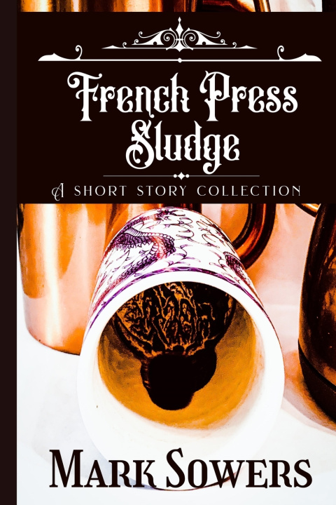 Kniha French Press Sludge Mark Sowers