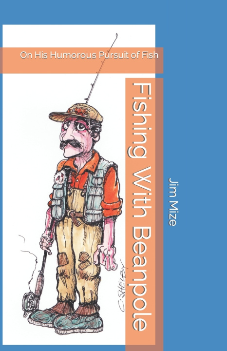 Knjiga Fishing With Beanpole Jim Mize