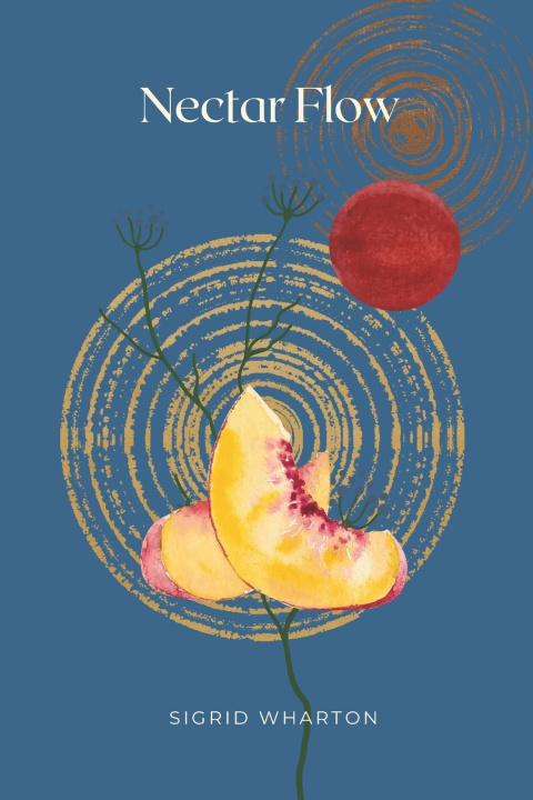 Kniha Nectar Flow Sigrid Wharton