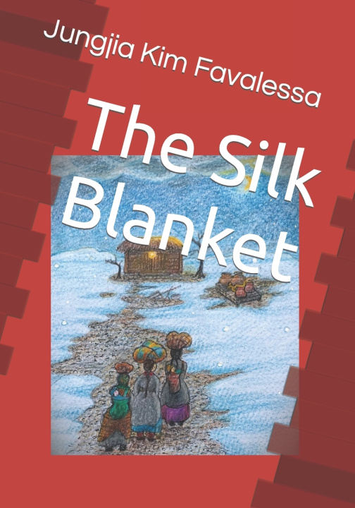 Kniha The Silk Blanket Jungjia Kim Favalessa