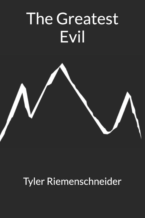 Kniha The Greatest Evil Tyler Martin Riemenschneider