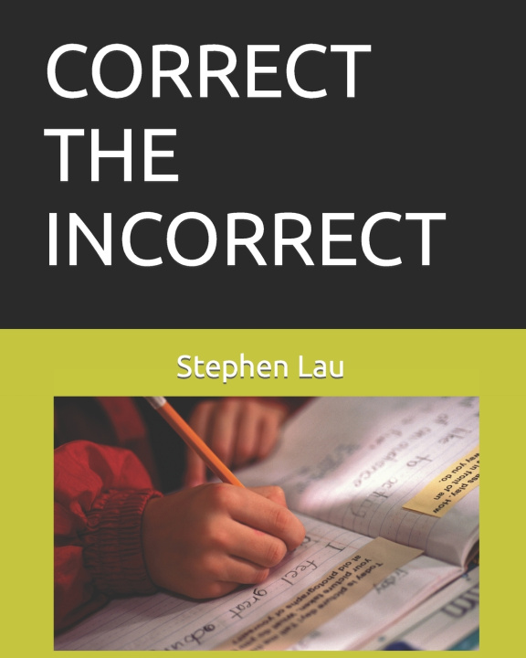 Kniha CORRECT THE INCORRECT Stephen Lau