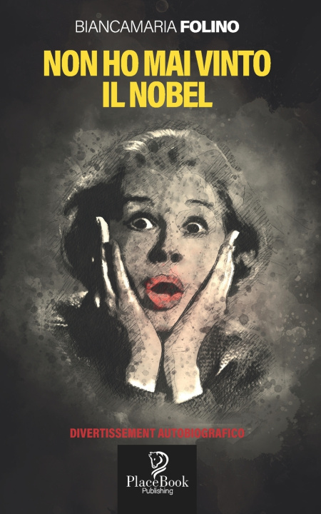 Kniha NON HO MAI VINTO IL NOBEL Bianca Folino