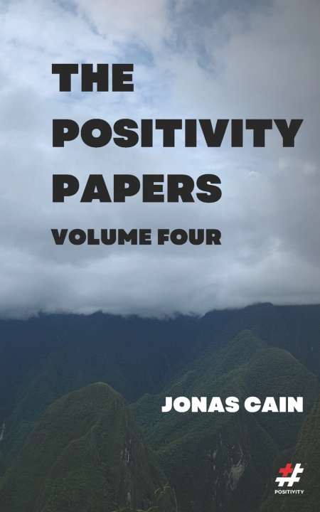 Knjiga The Positivity Papers Jonas Cain