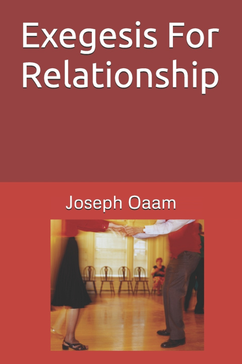Kniha Exegesis For Relationship Joseph Oaam