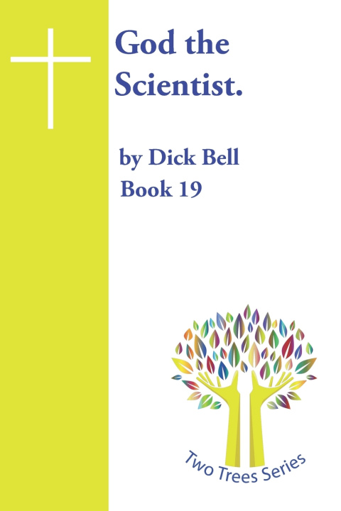 Kniha God the Scientist Dick Bell MBE