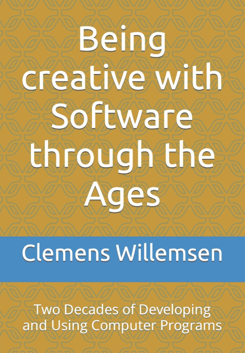 Knjiga Being creative with Software through the Ages Clemens Willemsen