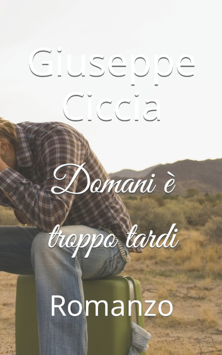 Knjiga Domani è troppo tardi Giuseppe Ciccia