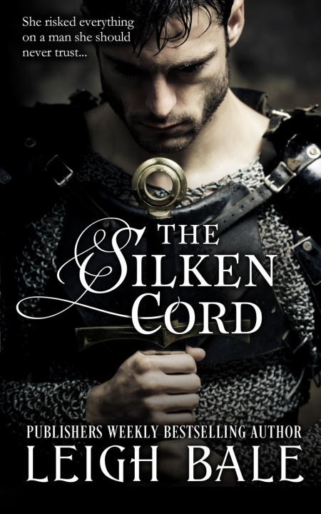 Kniha The Silken Cord (Medieval Romance Trilogy Book 2) Leigh Bale