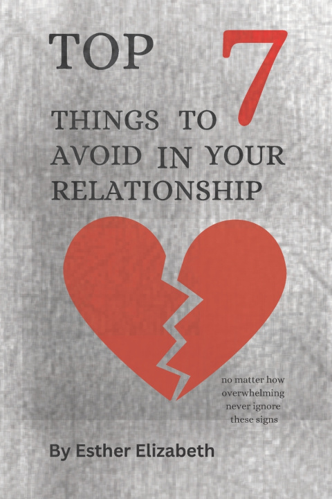 Kniha Top 7 Things To Avoid In Your Relationship Esther Elizabeth