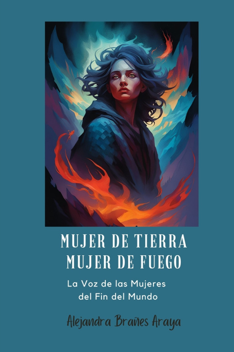 Kniha Mujer de Tierra Mujer de Fuego Alejandra Brañes Araya