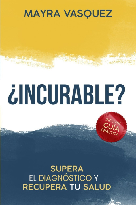 Knjiga ¿INCURABLE? Mayra Damaris Vasquez Serrano