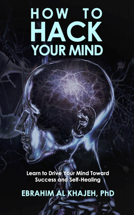 Kniha HOW TO HACK YOUR MIND Ebrahim Al Khajeh PhD