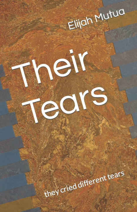 Kniha Their Tears Elijah Mutua