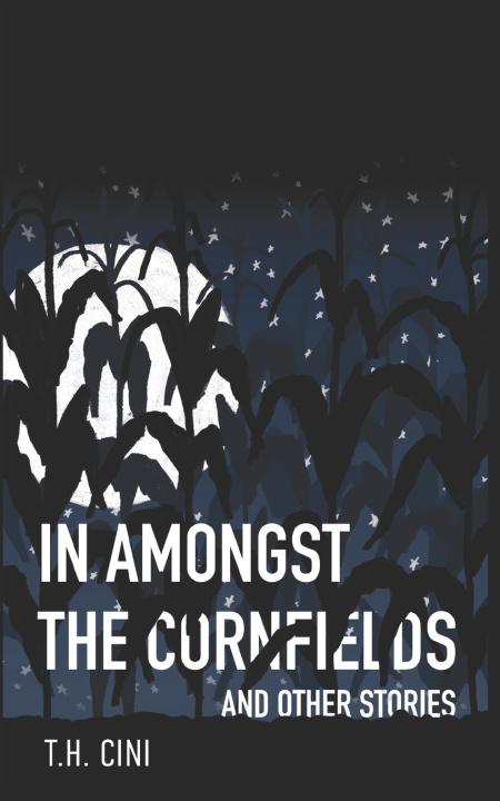 Kniha In Amongst the Cornfields T.H. Cini