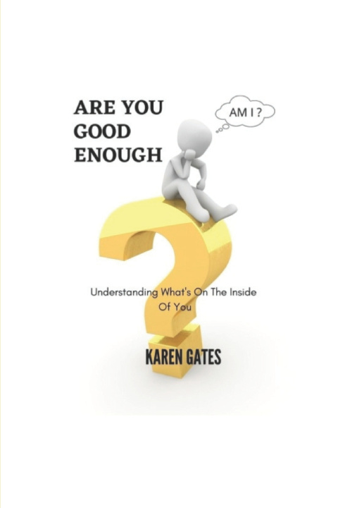 Knjiga ARE YOU GOOD ENOUGH? Karen Gates