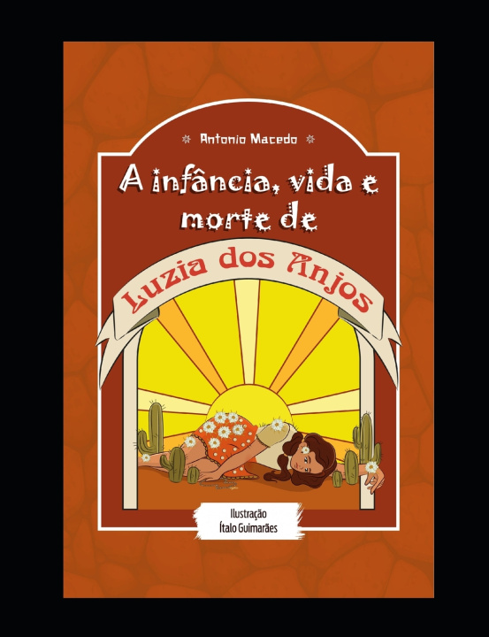 Kniha A INF NCIA, VIDA E MORTE DE LUZIA DOS ANJOS ANTONIO MACEDO