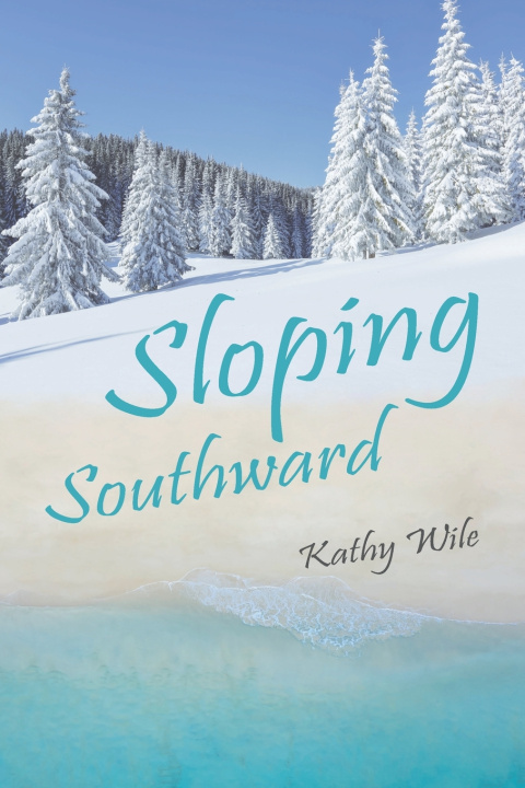 Kniha Sloping Southward Kathy Wile